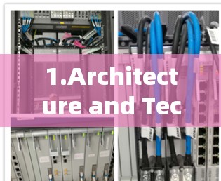 1.Architecture and Technology: 1.Architecture and Technology: