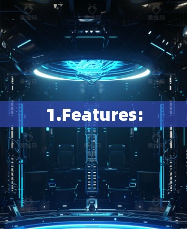 1.Features: